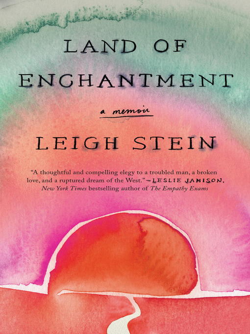 Title details for Land of Enchantment by Leigh Stein - Wait list